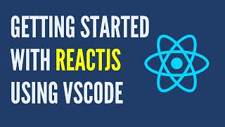 Getting Started with ReactJS using VSCode | DotNetCrunch