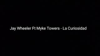 Jay Wheeler Ft Myke Towers - La Curiosidad