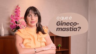 O que é Ginecomastia?