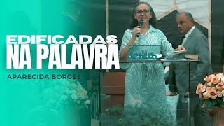 EDIFICADAS NA PALAVRA | MISSIONÁRIA APARECIDA BORGES