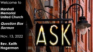 Nov. 13/22: Question Box Service: Have questions? Ask away this Sunday!