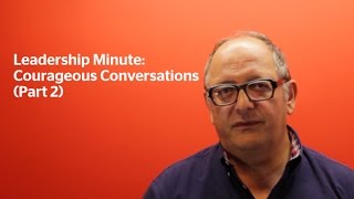 Leadership Minute: Courageous Conversations by François Moscovici - Part 2