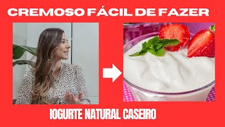 IOGURTE NATURAL CASEIRO -FÁCIL DE FAZER -CREMOSO E SAUDÁVEL