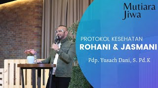 PROTOKOL KESEHATAN ROHANI & JASMANI - Pdp. Yusach Dani, S.Pd.K | Mutiara Jiwa 30 Juni 2021