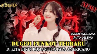 DJ KITA BIKIN ROMANTIS X PAPA AMERICANO NEW DJ DEFU TERBARU 2024