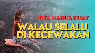 Teruslah Berbuat Baik, Walau Selalu Di Kecewakan ,Cerita Kehidupan || Nasihat Hidup ||