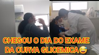 HOJE FOI O DIA DO EXAME DA CURVA GLICEMICA.