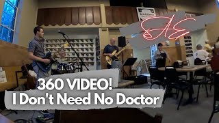 I Don't Need No Doctor Solo | 360 VIDEO!