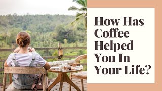 Coffee: Its Silent Role In Our Society | Split Rock Cofffee Tips