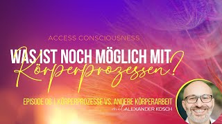 06 Episode - Körperprozesse vs andere Körperarbeit - Alexander Kosch