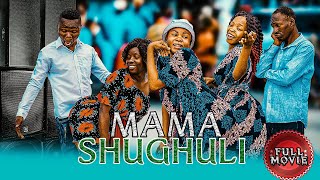 MAMA SHUGHULI (FULL MOVIE)