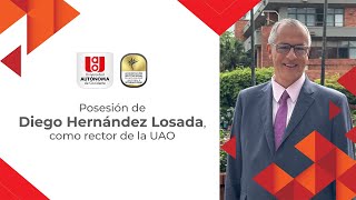 Posesión del Dr. Diego Hernández Losada, como rector de la Universidad Autónoma de Occidente.