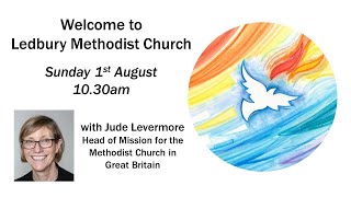 Sunday 1st August 2021 - Ledbury Methodist Opening Service Live Stream