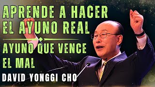 DAVID PAUL YONGGI CHO: VENCE AL DIABLO CON AYUNO Y ORACIÓN, APRENDE A AYUNAR Y ORAR CORRECTAMENTE