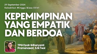 KEBAKTIAN UMUM | Minggu, 29 September 2024 - Pkl 08.00 | Ibu Dyah S. Pramanasari (GKI Wongsodirjan)