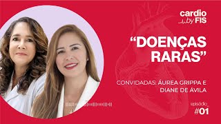 #CardioByFIS: "Conhecendo as Doeças Raras" |  Parte 01