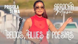 Priscila Senna - Beijos, Blues e Poesia (Arrocha Musa) - REPERTÓRIO 2024