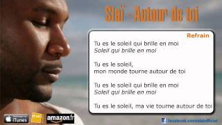 Slaï - Autour de toi - Paroles (Officiel)