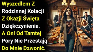 Wyszedłem Z Rodzinnej Kolacji Z Okazji Święta Dziękczynienia, A Oni Od Tamtej Pory Nie Przestają....