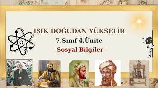 22-)7 Sınıf Sosyal bilgiler 4 Ünite Işık Doğudan Yükselir