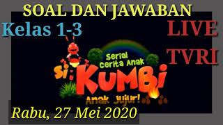 Soal dan jawaban live TVRI 27 Mei 2020 kelas 1-3 Si Kumbi Anak Jujur (Museum Seni , Detektif Cilik)