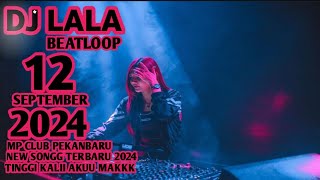 GAK TINGGI GAK ASIK TERBARU DJ LALA 12 SEPTEMBER 2024 MP CLUB PEKANBARU SOUND VIIP (ILHAM GRT)