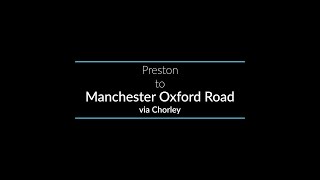 Preston to Manchester Oxford Road