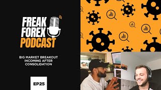 BIG MARKET BREAKOUT INCOMING AFTER CONSOLIDATION - FREAK FOREX EP25