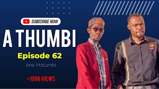 A THUMBI - Episode 62