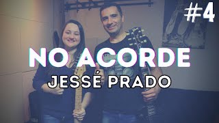 NO ACORDE #4 - Jessé Prado