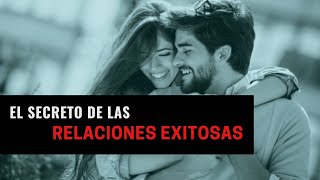 EL SECRETO PARA MANTENER UNA RELACIÓN EXITOSA