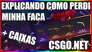 CSGO - Explicando como perdi minha FACA e ABRINDO CAIXAS (scam?) !!!