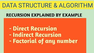 Lec-19:  Direct and Indirect recursion | Factorial using recursion LIFO| Recursion in data structure