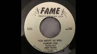 Jimmy Hughes  - You Might As Well Forget Him