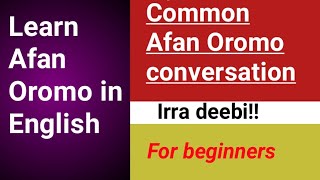 Learn Afan Oromo in English Afaan Oromoo eegaltootaaf #kemo_tube #New_Oromo_music