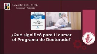 ¿Qué significó para ti cursar el Programa de Doctorado en Ciencias Veterinarias de la FCV - UACh?