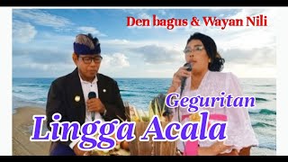 LINGGA ACALA Oleh Wayan Nili & Den Bagus @Creatorbagus