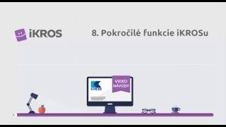 8. Pokročilé funkcie v iKROSe