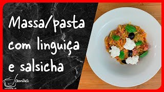 Massa/pasta com linguiça e salsicha fresca