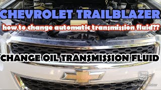 CHEVROLET TRAILBLAZER 2.8 CHANGE OIL TRANSMISSION FLUID