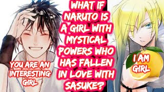 What If Naruto Is A Girl With Mystical Powers Who Has Fallen In Love With Sasuke? FULL SERIES