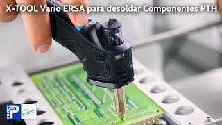 Ersa explains 2 – X TOOL VARIO - Desoldar componentes PTH