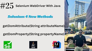 #25. Attribute & Property In HTML Element|getDomAttribute()|getDomProperty()|Selenium 4 New Methods|