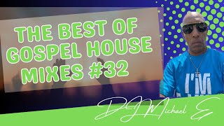 The Best Of Gospel House Mixes #32