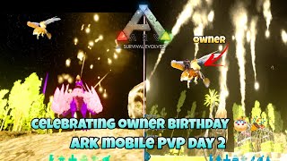 Ark mobile ( PvP day 2) celebrate toxic birthday 🎉🎂|ark|pvp