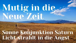 Mutig in die Neue Zeit~ Sonne Konjunktion Saturn