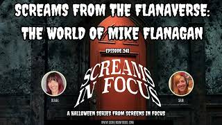 (Audio Version) Screams from the Flanaverse - The World of Mike Flanagan, Ep. 241