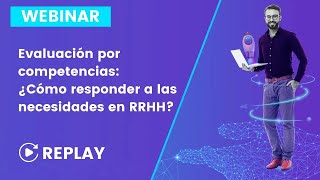 WEBINAR - Evaluación por competencias ¿Cómo responder a las necesidades en RRHH