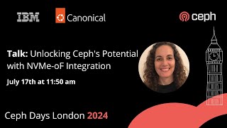 Unlocking Ceph's Potential with NVMe oF Integration | Ceph Days London 2024