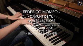 Mompou (Arr. Arcadi Volodos): Damunt de tu Només les flors | Piano Performance: Heegan Lee Shzen 李胜